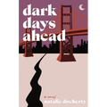 Dark Days Ahead: A twisty tech conspiracy thriller - Paperback