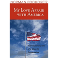 My Love Affair with America: The Cautionary Tale of a Cheerful Conservative - Paperback