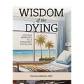 Wisdom of the Dying - Hardcover