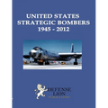 United States Strategic Bombers 1945 - 2012 - Paperback