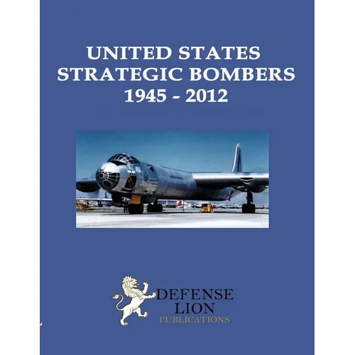 United States Strategic Bombers 1945 - 2012 - Paperback