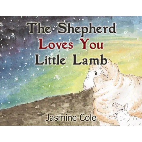 The Shepherd Loves You Little Lamb - Paperback