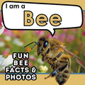 I am a Bee: A Children's Book with Fun and Educational Animal Facts with Real Photos! - Paperback