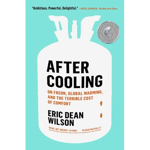 After Cooling: On Freon, Global Warming, and the Terrible Cost of Comfort - Paperback
