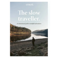 The Slow Traveller: An Intentional Path to Mindful Adventures - Hardcover