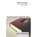 Preaching from Inside the Story: A Fresh Journey Into Narrative - Paperback