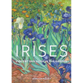 Irises: Vincent Van Gogh in the Garden - Hardcover
