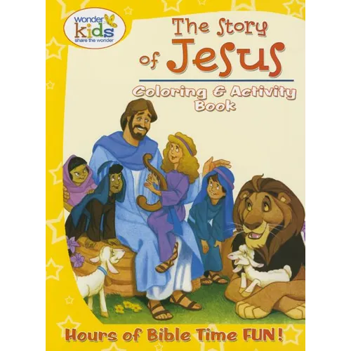 The Story of Jesus Coloring and Activity Book: Hours of Bible Time Fun! - Paperback