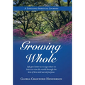 Growing Whole: A Lifelong Spiritual Journey - Hardcover