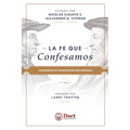 La Fe que Confesamos: Compendio de Confesiones Reformadas - Paperback