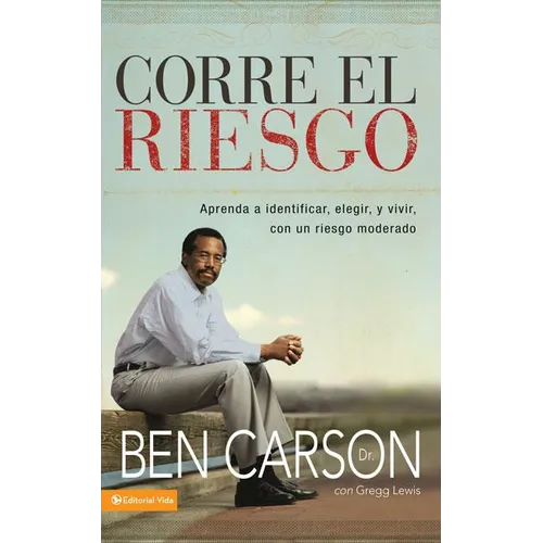 Los Corre el riesgo: Aprenda a identificar, elegir y vivir con un riesgo moderado = Take the Risk = Take the Risk - Paperback
