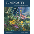 Luminosity: The Self-Healing Light In You - Paperback