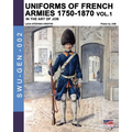 Uniforms of French armies 1750-1870 - Vol. 1 - Paperback