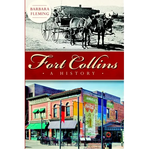 Fort Collins: A History - Paperback