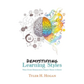 Demystifying Learning Styles: What Every Homeschool Parent Needs to Know - Paperback