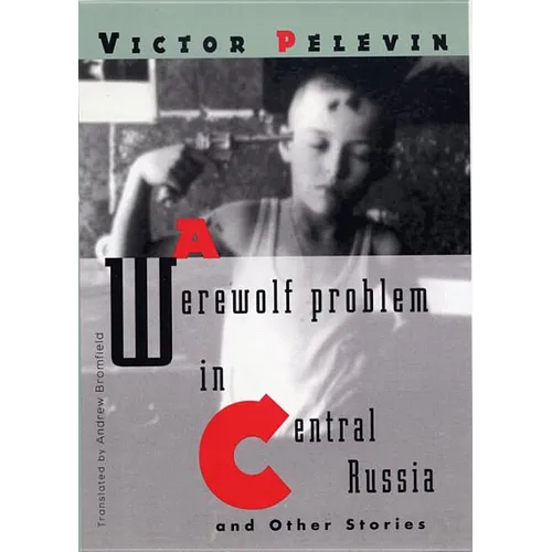 A Werewolf Problem in Central Russia: And Other Stories - Paperback