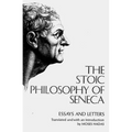The Stoic Philosophy of Seneca: Essays and Letters - Paperback