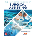 The Practice and Principles of Surgical Assisting - Paperback