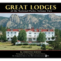 Great Lodges of the National Parks, Volume Two - Hardcover