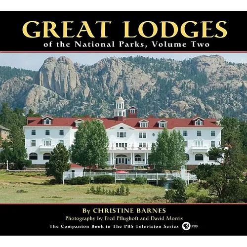 Great Lodges of the National Parks, Volume Two - Hardcover