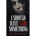 I Should Have Said Something - Paperback