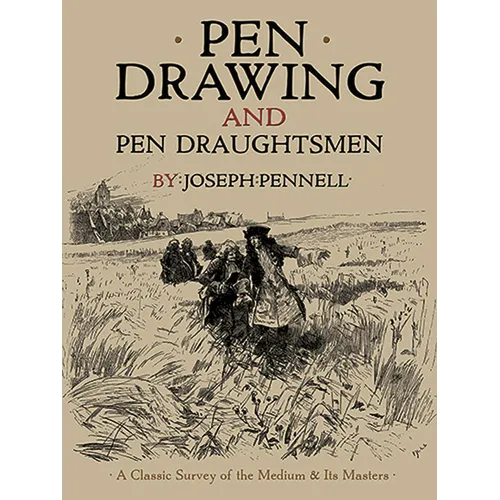 Pen Drawing and Pen Draughtsmen: A Classic Survey of the Medium and Its Masters - Paperback