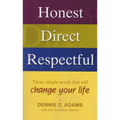 Honest, Direct, Respectful: Three Simple Words That Will Change Your Life - Paperback