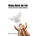 Rising Above the Fall: Embracing Humanity & Spiritual Awakening - Paperback