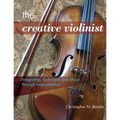 The Creative Violinist: Integrating Technique and Music through Improvisation - Paperback