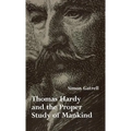 Thomas Hardy and the Proper Study of Mankind - Hardcover