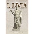 I, Livia (The Counterfeit Criminal): How History Turned a Powerful Matriarch into a Villain - Paperback