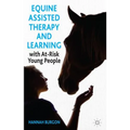 Equine-Assisted Therapy and Learning with At-Risk Young People - Hardcover