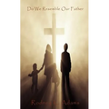 Do We Resemble Our Father - Paperback