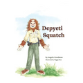 Depyeti Squatch - Hardcover