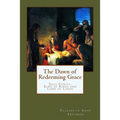 The Dawn of Redeeming Grace - Paperback