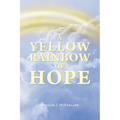 A Yellow Rainbow of Hope - Paperback