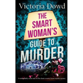 THE SMART WOMAN'S GUIDE TO MURDER a twisty, darkly comic take on the classic house murder mystery - Paperback
