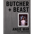 Butcher and Beast: Mastering the Art of Meat: A Cookbook - Hardcover