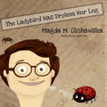 The Ladybird Has Broken Her Leg - Paperback
