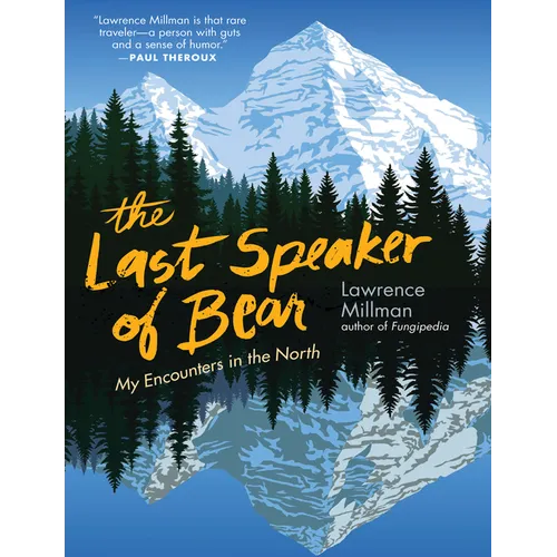 The Last Speaker of Bear: My Encounters in the North - Paperback
