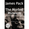 The Morbid Museum: 5th Anniversary Edition - Hardcover