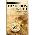 Tradition to Truth: One Man's Search For Honest Answers - Paperback