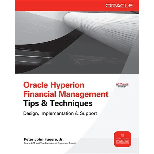 Oracle Hyperion Financial Management Tips and Techniques: Design, Implementation & Support - Paperback