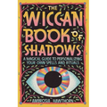 The Wiccan Book of Shadows: A Magical Guide to Personalizing Your Own Spells and Rituals - Paperback