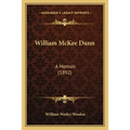 William McKee Dunn: A Memoir (1892) - Paperback