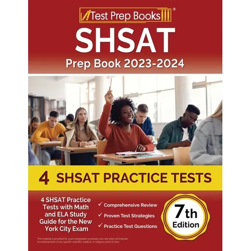 SHSAT Prep Book 2023-2024: 4 SHSAT Practice Tests with Math and ELA Study Guide for the New York City Exam [7th Edition] - Paperback