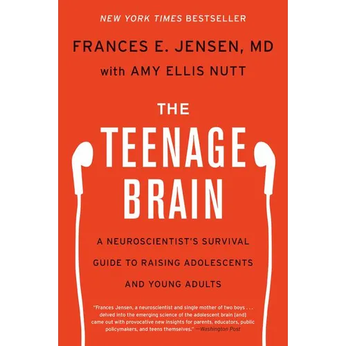 The Teenage Brain: A Neuroscientist's Survival Guide to Raising Adolescents and Young Adults - Paperback