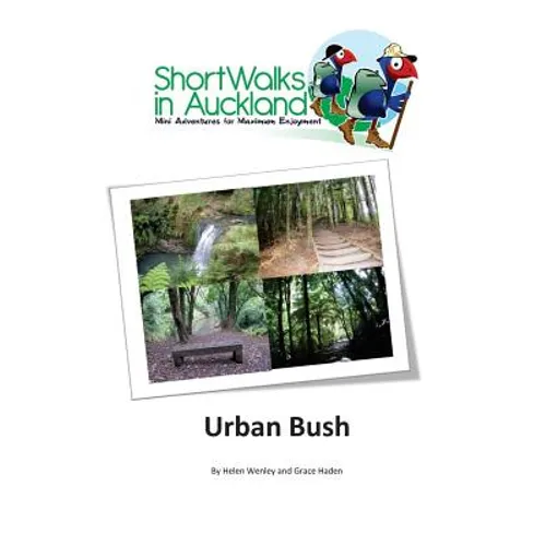 Short Walks in Auckland: Urban Bush - Paperback