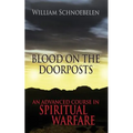 Blood on the Doorposts: An Advanced Course in Spiritual Warfare - Paperback