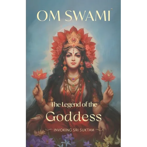 The Legend of the Goddess: Invoking Sri Suktam - Paperback